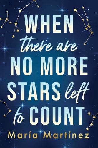 When There Are No More Stars Left to Count - María Martínez · 2026