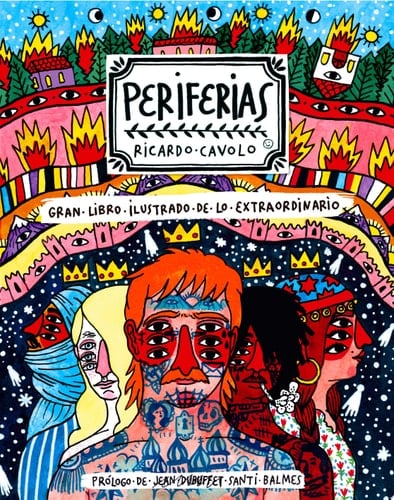 Periferias Gran libro ilustrado de lo extraordinario - Ricardo Cavolo 路 2018