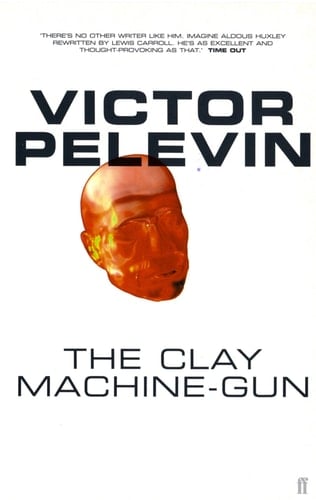 The Clay Machine-gun - Viktor Pelevin · 2000