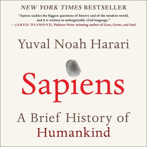 Sapiens: A Brief History of Humankind - Yuval Noah Harari · 2017