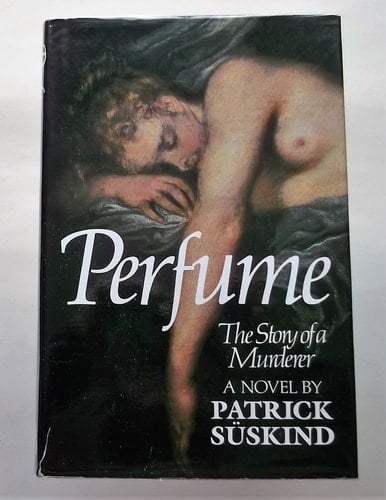 Perfume The Story of a Murderer - Patrick Süskind · 1986