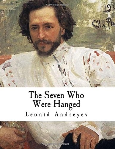 The Seven Who Were Hanged - Leonid Andreyev · 2017