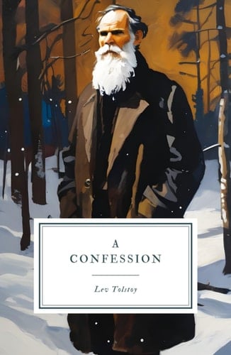 A Confession - Leo Tolstoy