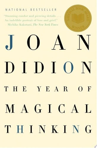 The Year of Magical Thinking National Book Award Winner - Joan Didion · 2007
