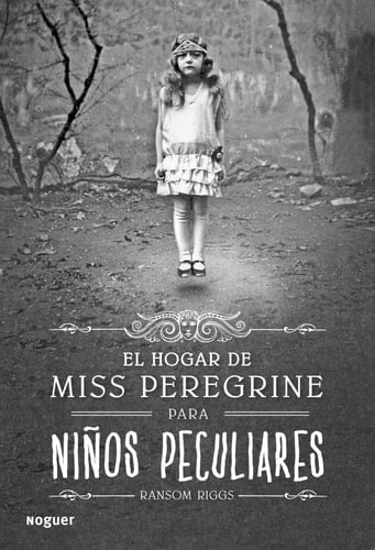 El hogar de Miss Peregrine para niños peculiares - Ransom Riggs · 2016