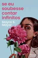 Se eu soubesse contar infinitos - Mayra S. Mayor · 2025