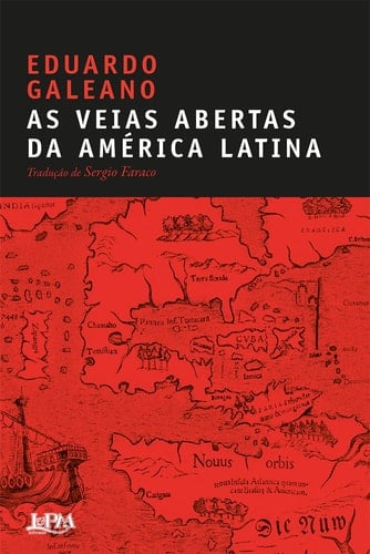 As Veias Abertas da America Latina (Em Portugues do Brasil) - Eduardo Galeano · 2010
