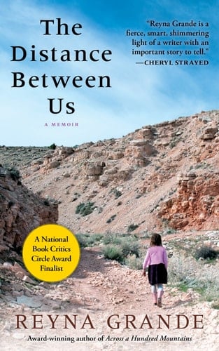 The Distance Between Us A Memoir - Reyna Grande · 2012