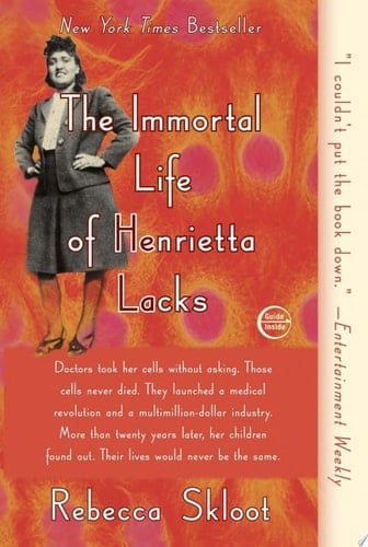 The Immortal Life of Henrietta Lacks - Rebecca Skloot · 2011