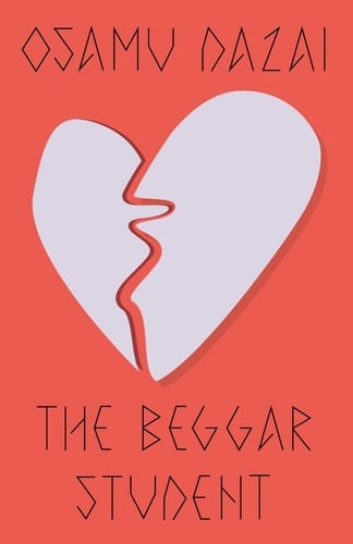 The Beggar Student - Osamu Dazai · 2024