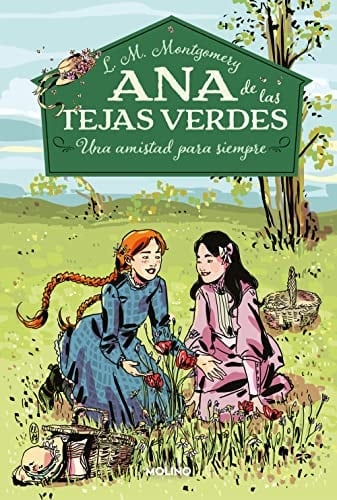 Ana de las tejas verdes 2. Una amistad para siempre - Lucy Maud Montgomery · 2017
