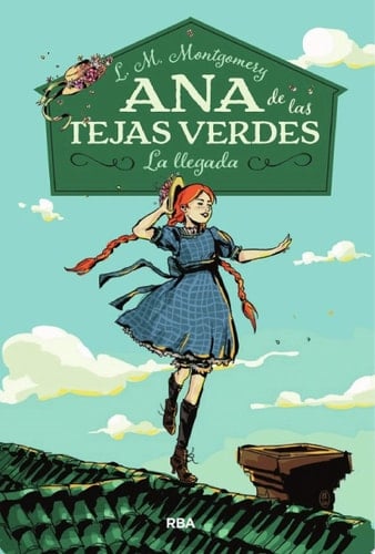 Ana de las tejas verdes 1 - La llegada - Lucy Maud Montgomery · 2017