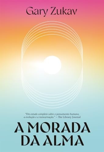 A MORADA DA ALMA - GARY ZUKAV · 2024