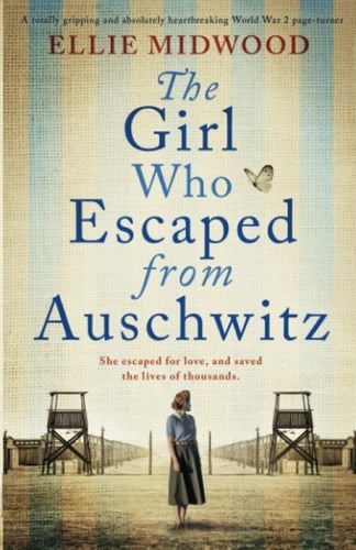 The Girl Who Escaped from Auschwitz - Ellie Midwood · 2021