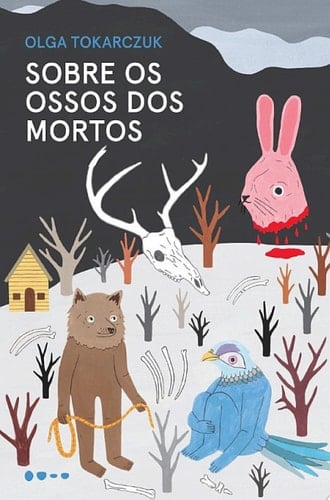 Sobre os ossos dos mortos - Olga Tokarczuk · 2019