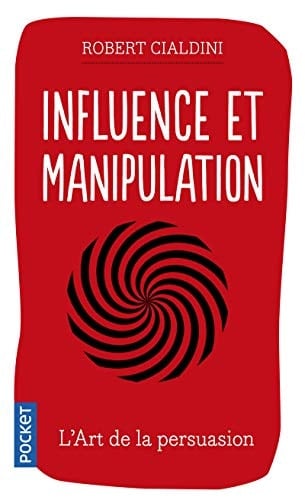 Influence et manipulation - Robert B. Cialdini · 2014
