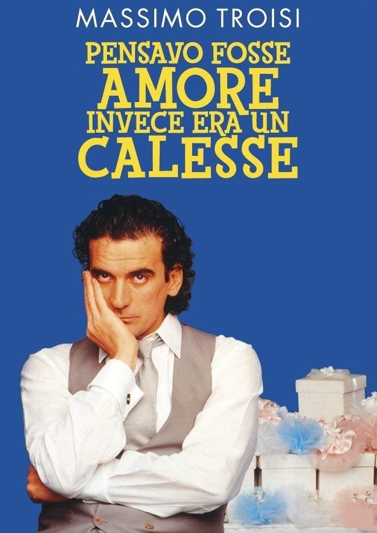 I Thought It Was Love - Massimo Troisi · 1991