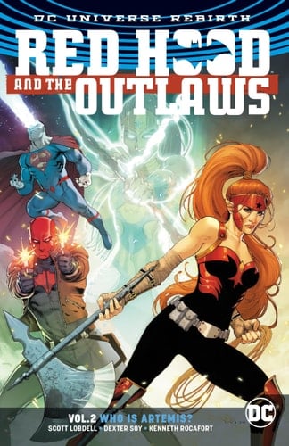 Red Hood and the Outlaws Vol. 2: Who Is Artemis? (Rebirth) - Scott Lobdell · 2017