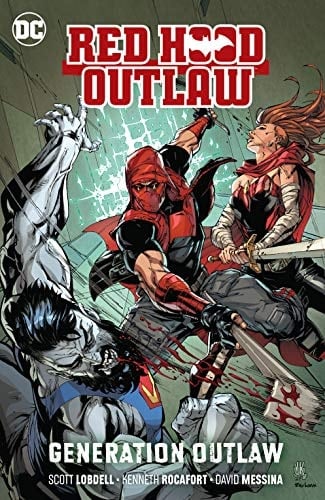 Red Hood: Outlaw Vol. 3: Generation Outlaw - Scott Lobdell · 2020