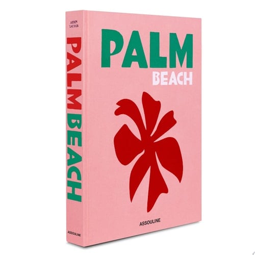 Palm Beach - Assouline Coffee Table Book - Aerin Lauder • 2019