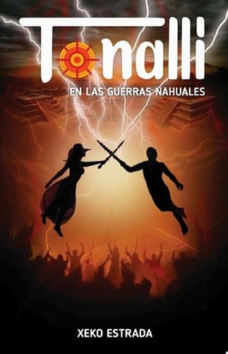 Tonalli, en las guerras nahuales - Xeko Estrada · 2023