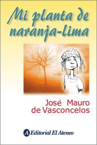 Mi planta de naranja-lima - José Mauro de Vasconcelos · 2001