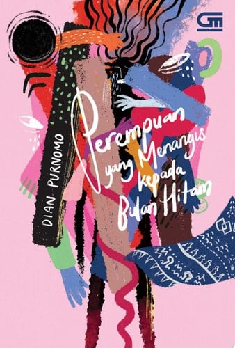 Perempuan Yang Menangis Kepada Bulan Hitam - Dian Purnomo · 2021