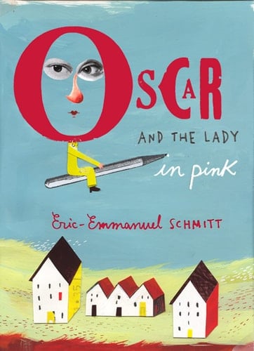 Oscar and the Lady in Pink - Eric-Emmanuel Schmitt · 2008