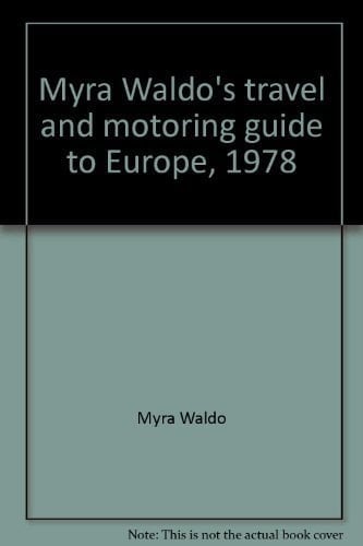 Myra Waldo's travel and motoring guide to Europe, 1978 - Myra Waldo · 1978