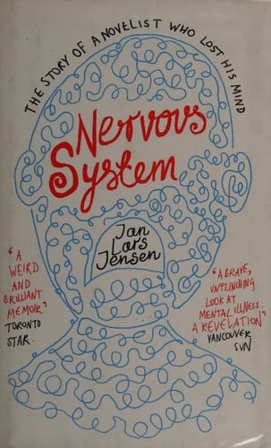 Nervous System: The Story of a Novelist Who Lost His Mind - Jan Lars Jensen · 2007