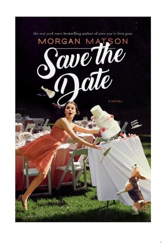 Save the Date - Morgan Matson · 2018