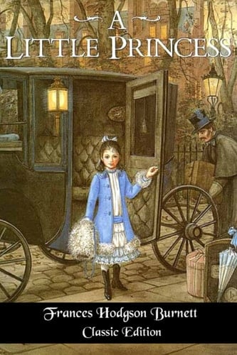 A Little Princess: Classic Edition with Illustrations - Frances Hodgson Burnett · 2021