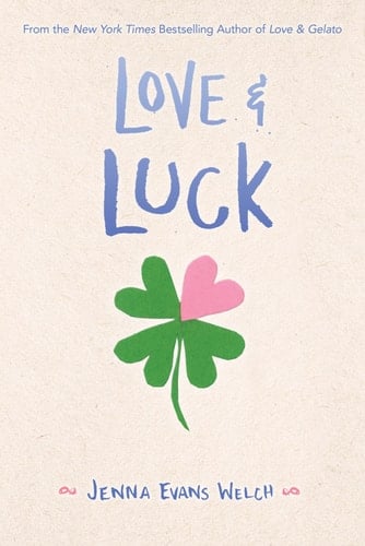 Love & Luck - Jenna Evans Welch · 2018