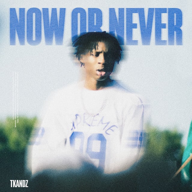 NOW OR NEVER - Song 路 Tkandz, CXSPER