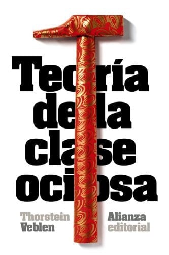 Teoría de la clase ociosa - Thorstein Veblen