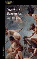 Las indignas - Agustina María Bazterrica · 2023