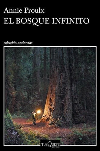 El Bosque Infinito - Proulx Annie • 2014