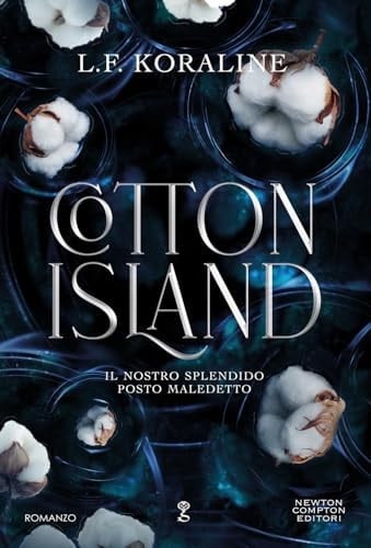 Cotton Island. Il nostro splendido posto maledetto - L. F. Koraline · 2025