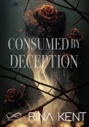 Consumed by deception - Rina Kent · 2025