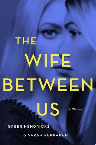The Wife Between Us - Greer Hendricks, Sarah Pekkanen · 2018