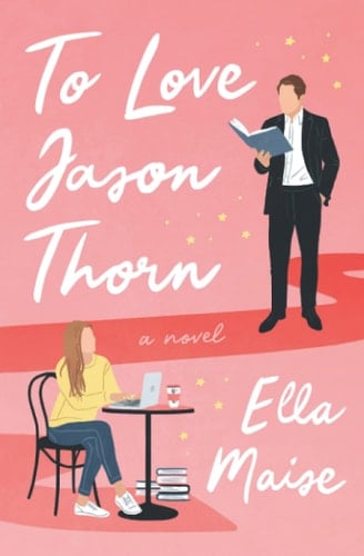 To Love Jason Thorn - Ella Maise · 2015