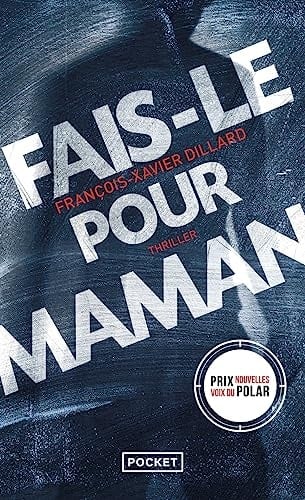 Fais-le pour maman - Fran莽ois-Xavier Dillard 路 2016