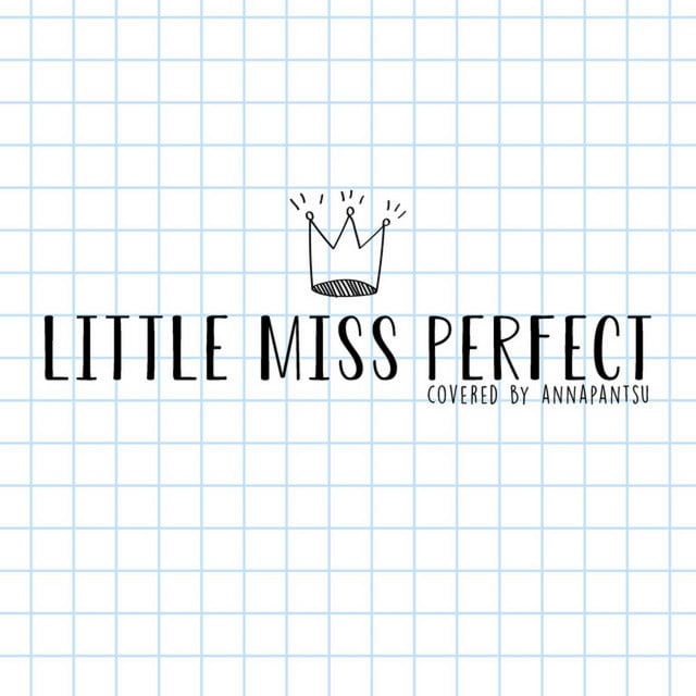 Little Miss Perfect - Track · Annapantsu