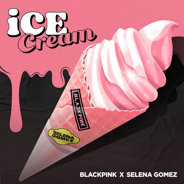 Ice Cream (with Selena Gomez) - Song · BLACKPINK, Selena Gomez