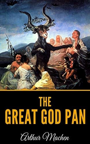 The Great God Pan - Arthur Machen • 2019