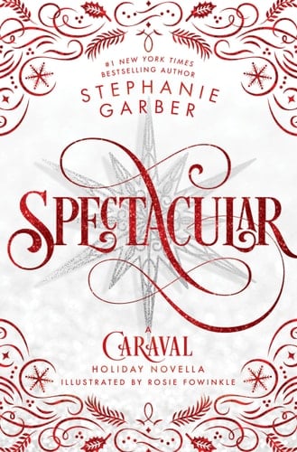Spectacular A Caraval Holiday Novella - Stephanie Garber · 2024