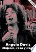 Mujeres, raza y clase - Angela Y. Davis • 2005