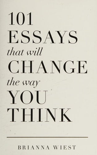 101 Essays that Will Change the Way You Think - Brianna Wiest · 2017