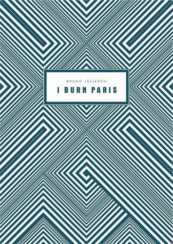 I Burn Paris - Bruno Jasieński · 2012