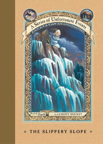 A Series of Unfortunate Events #10: The Slippery Slope - Lemony Snicket · 2003